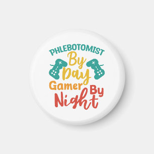 Phlebotomist by Day Gamer by Night Magnet
