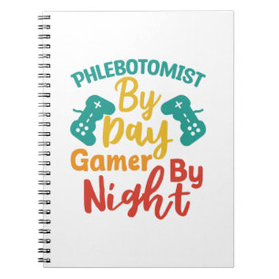 Phlebotomist by Day Gamer by Night Notizblock
