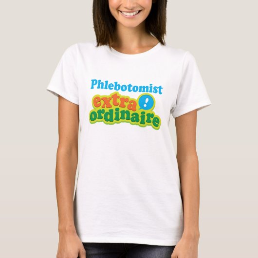 Phlebotomist Extraordinaire Geschenk-Idee T-Shirt (Vorderseite)