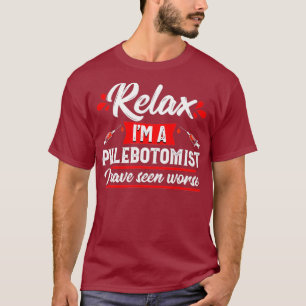 Phlebotomist Funny Relax Phlebotomie Techniker T-Shirt
