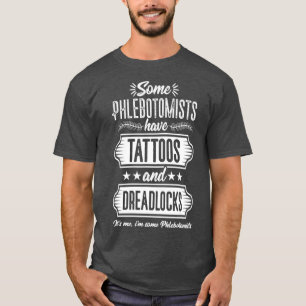 Phlebotomist Funny Tattoos Phlebotomy Techniker T-Shirt
