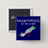 Phlebotomist Geschenke "aller es ist in der Ader " Button (Vorne & Hinten)