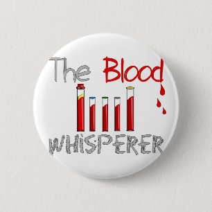 Phlebotomist Geschenke "der BlutWhisperer " Button