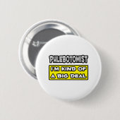 Phlebotomist .. Ich bin irgendwie ein großer Deal Button (Vorne & Hinten)