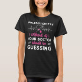 Phlebotomist Phlebotomie Phlebotomisten ohne uns T-Shirt (Vorderseite)