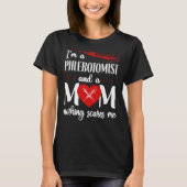 Phlebotomist Phlebotomy Ich bin Phlebotomist und e T-Shirt (Vorderseite)