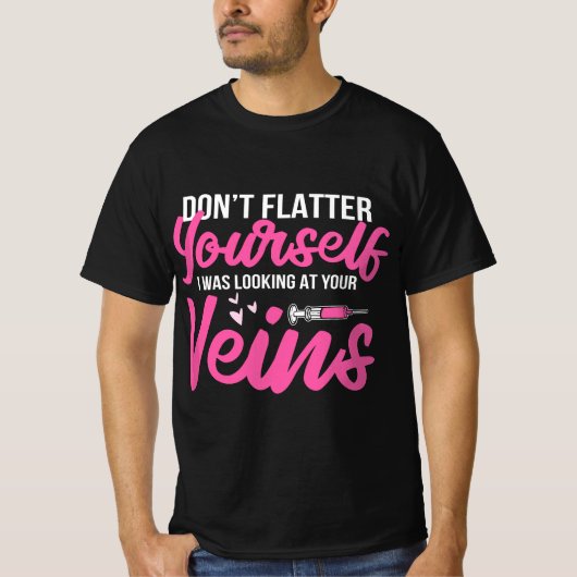 Phlebotomist Phlebotomy Kit Dont Flatter Yourself T-Shirt (Vorderseite)