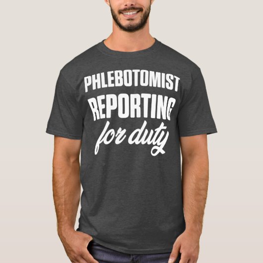 Phlebotomist Reporting Phlebotomy Techniker T-Shirt (Vorderseite)
