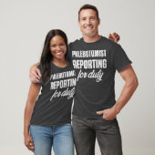 Phlebotomist Reporting Phlebotomy Techniker T-Shirt (Unisex)