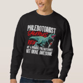 Phlebotomist Saurus Rex Dinosaur Phlebotomy Tech T Sweatshirt (Vorderseite)