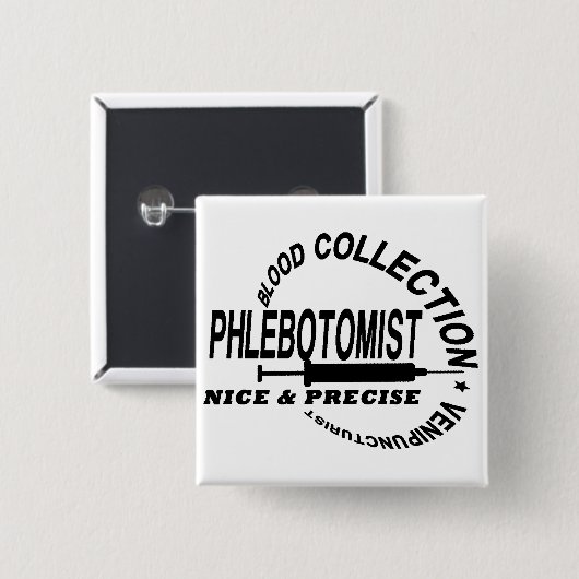 PHLEBOTOMIST - SCHÖN UND PRÄZISE - BUTTON (Vorne & Hinten)