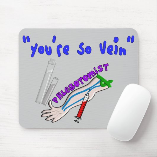 Phlebotomist "Sie sind so Ader-" lustige Geschenke Mousepad (Mit Mouse)
