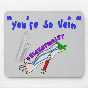 Phlebotomist "Sie sind so Ader-" lustige Geschenke Mousepad