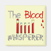 Phlebotomist spendet "Der Blutflüsterer" Magnet (Vorne)