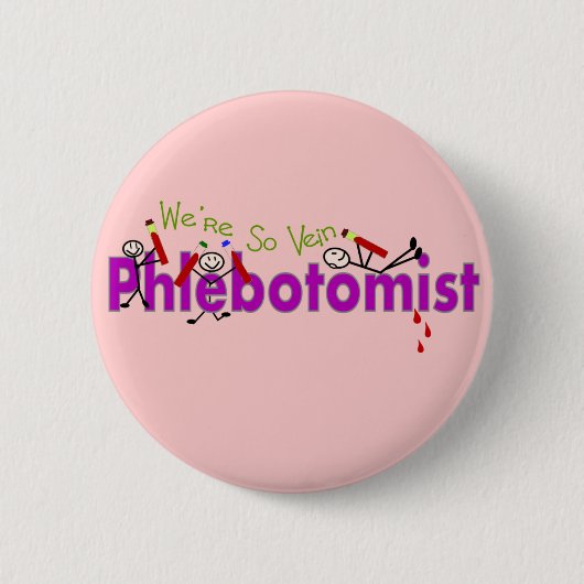 Phlebotomist "wir sind so Ader-" Stock-Leute Button (Vorderseite)