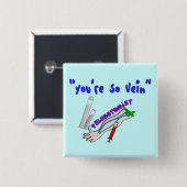 Phlebotomist "You re So Vein" Funny Gifts Button (Vorne & Hinten)