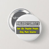 Phlebotomisten .. Klüger Button (Vorne & Hinten)