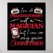 Phlebotomistin Phlebotomie Ich bin Phlebotomistin  Poster (Vorne)