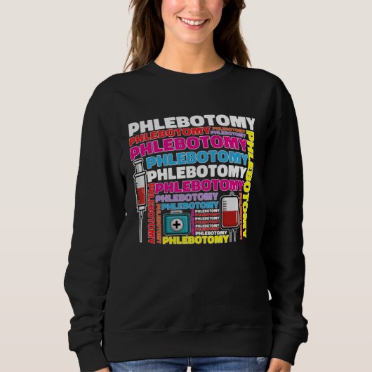 Phlebotomy Phlebotomist Tech Blood Technician Sweatshirt (Vorderseite)