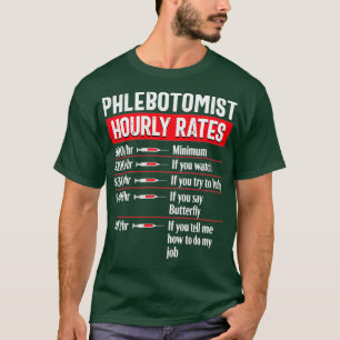 Phlebotomy Technician Phlebotomist Funny Medical N T-Shirt