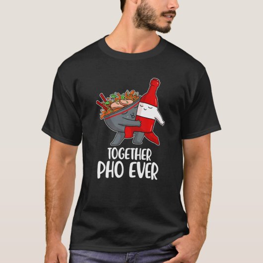 Pho Ever  2 T-Shirt (Vorderseite)