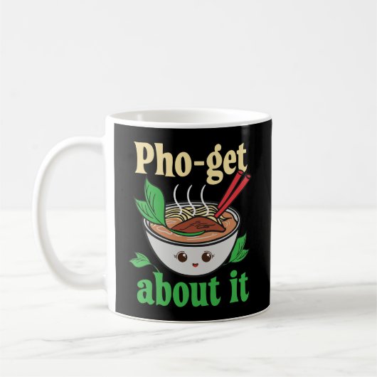 Pho-Get About It Funny Vietnamese Pho Graphic Kaffeetasse (Links)