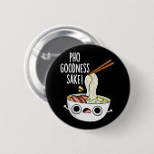 Pho Goodness Sake Funny Noodle Puff Dark BG Button (Vorne & Hinten)