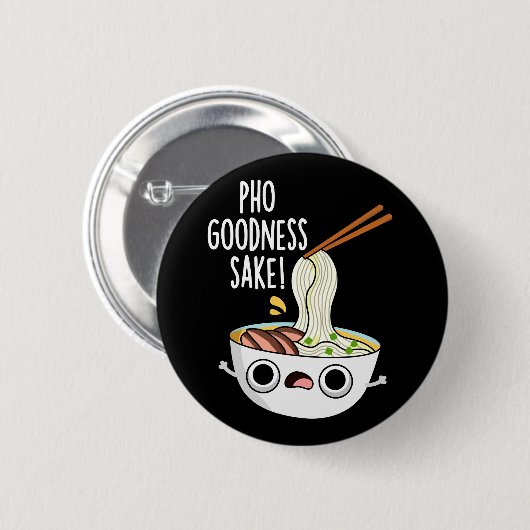 Pho Goodness Sake Funny Noodle Puff Dark BG Button (Vorne & Hinten)