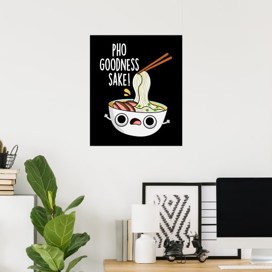 Pho Goodness Sake Funny Noodle Puff Dark BG Poster (Heimbüro)