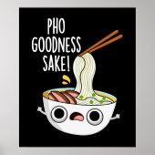 Pho Goodness Sake Funny Noodle Puff Dark BG Poster (Vorne)