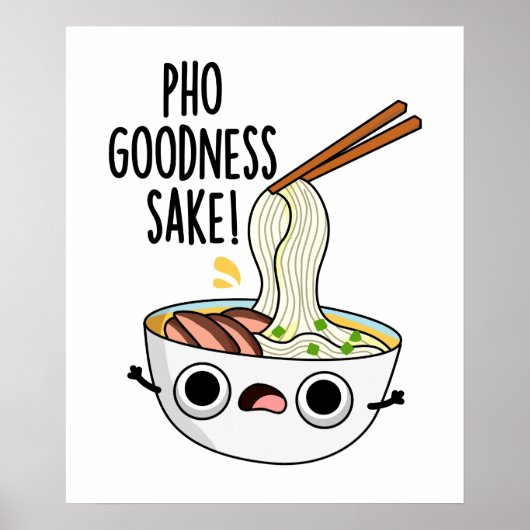 Pho Goodness Sake Funny Noodle Puff Poster (Vorne)