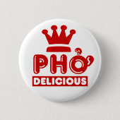 Pho King Delicious Button (Vorderseite)