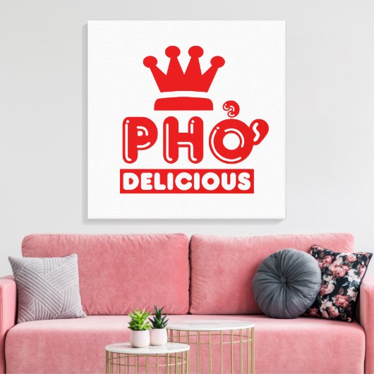 Pho King Delicious Leinwanddruck (Insitu (Wohnzimmer))