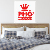 Pho King Delicious Leinwanddruck (Insitu (Schlafzimmer))