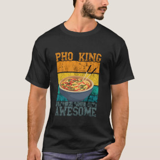 Pho King Vintage Retro Awesome Vietnamesisches Ess T-Shirt