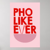 Pho like Ever Poster (Vorne)