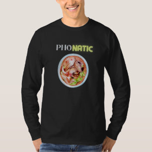 Pho Natic Pho  Vietnamesisches Essen Sagend T-Shirt