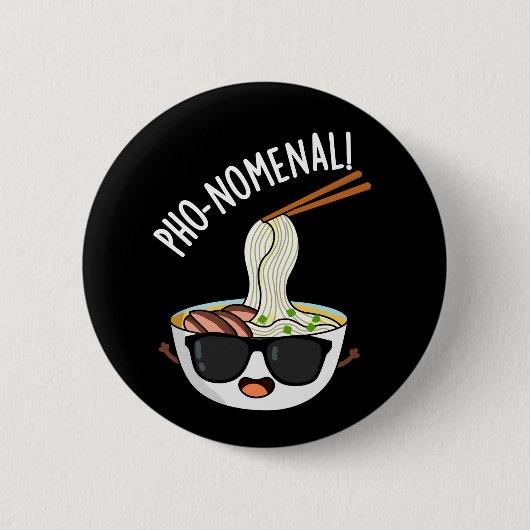 Pho-nomenal Funny Pho Soup Pun Dark BG Button (Vorderseite)