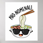 Pho-nomenal Funny Pho Soup Pun Poster (Vorne)
