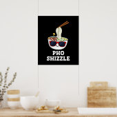 Pho Shizzle Funny Noodle Pun Dark BG Poster (Küche)