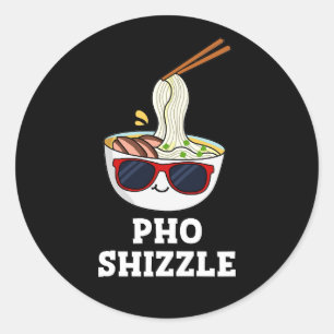 Pho Shizzle Funny Noodle Pun Dark BG Runder Aufkleber