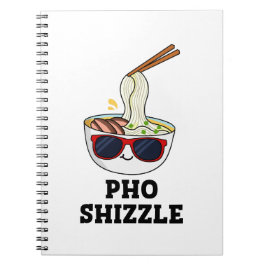 Pho Shizzle Funny Noodle Pun Notizblock