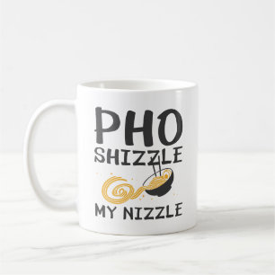 Pho Shizzle My Nizzle Kaffeetasse