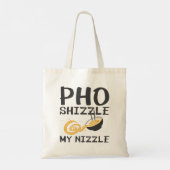 Pho Shizzle My Nizzle Tragetasche (Rückseite)