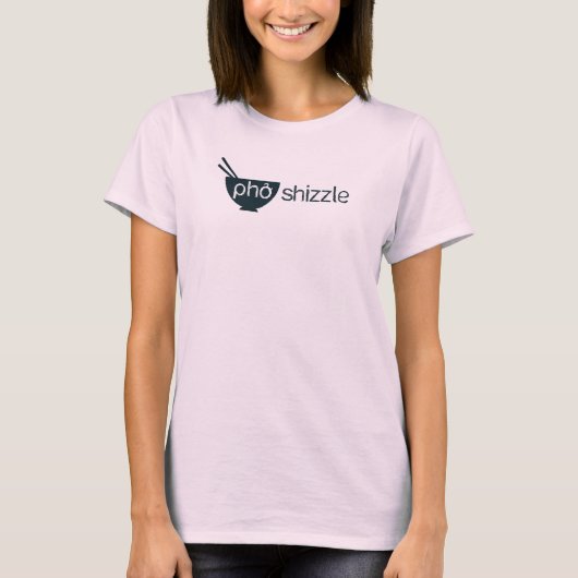 Pho Shizzle T-Shirt (Vorderseite)