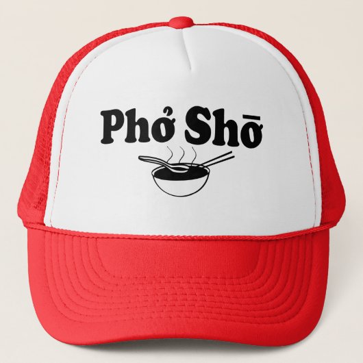 Pho Sho lustiger Sprichwort Feinschmecker Hut Truckerkappe (Vorderseite)