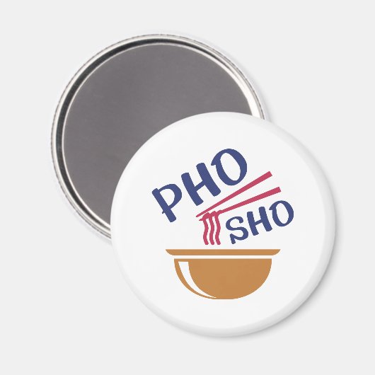 Pho Sho Magnet (Vorderseite/Rückseite)