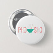 Pho Sho vietnamesische Nudelsuppe Button (Vorne & Hinten)