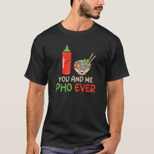 Pho Soup Sie und ich Pho je Pho Sriracha T-Shirt