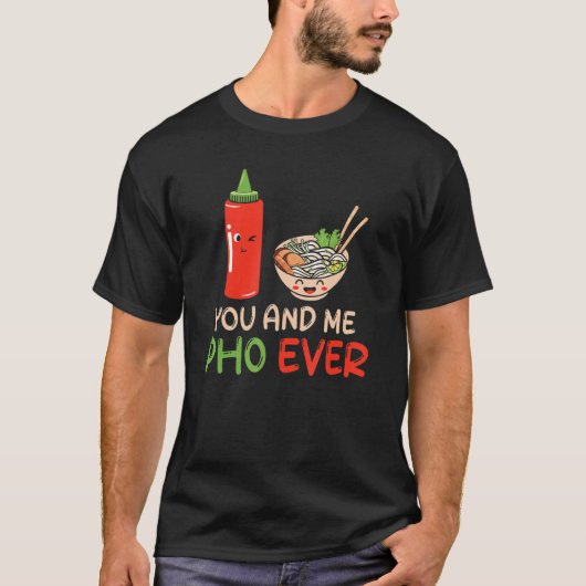 Pho Soup Sie und ich Pho je Pho Sriracha T-Shirt (Vorderseite)